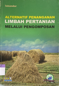 Image of Alternatif Penanganan Limbah Pertanian Melalui Pengomposan