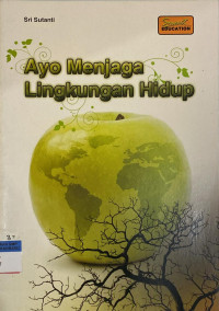 Image of Ayo Menjaga Lingkungan Hidup