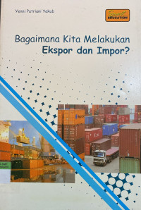 Image of Bagaimana Kita Melakukan Ekspor Dan Impor?