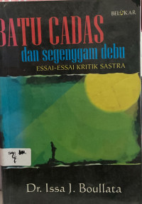 Image of Batu Cadas Dan Segenggam Debu : essai-essai kritik sastra