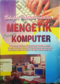 Image of Belajar Praktek Sendiri : Mengetik Dengan Komputer