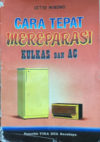 Image of Cara Tepat Mereparasi Kulkas Dan Ac