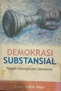 Image of Demokrasi Substansial : Risalah Kebangkrutan Liberalisme