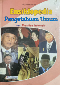 Image of Ensiklopedia Pengetahuan Umum (Seri Presiden Indonesia)
