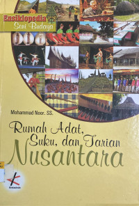 Image of Ensiklopedia Seni Budaya Rumah Adat, Suku, Dan Tarian Nusantara