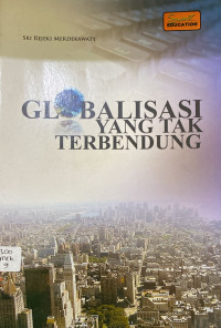 Image of Globalisasi Yang Tak Terbendung