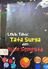 Image of Lebih Tahu: Tata Surya Dan Alam Semesta