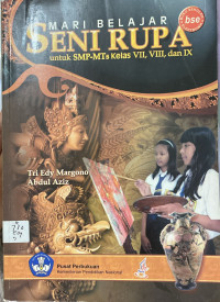 Image of Mari Belajar Seni Rupa Untuk SMP-MTS Kelas VII, VIII, IX