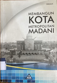 Image of Membangun Kota Mentropolitan Madani