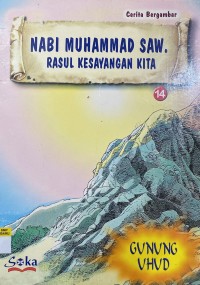 Image of Nabi Muhammad SAW. Rasul Kesayangan Kita (Jilid 14 : Gunung Uhud)