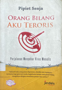 Image of Orang Bilang Aku Teroris : Perjalanan Menyebar Virus Menulis