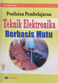 Image of Penilaian Pembelajaran Teknik Elektronika Berbasis Mutu