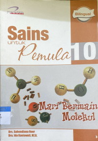 Image of Sains Untuk Pemula 10 (Mari Bermain Molekul)