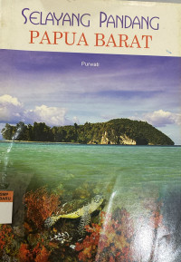 Image of Selayang Pandang Papua Barat