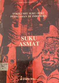 Image of Suku Asmat : Sekelumit Suku-suku Pedalaman Di Indonesia